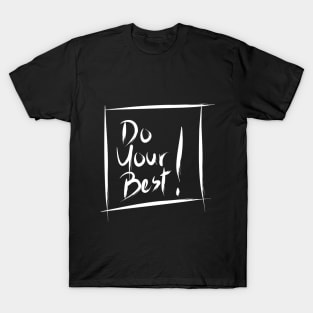 DO YOUR BEST! T-Shirt